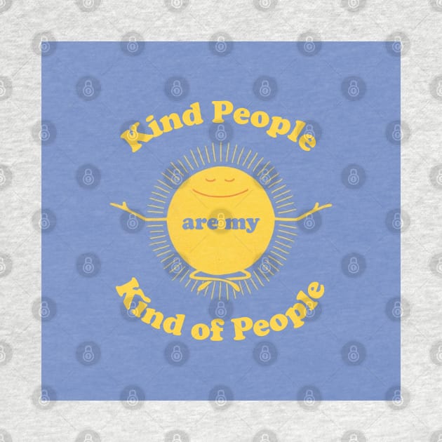 Kind People are my Kind of people by AmandaGJ9t3